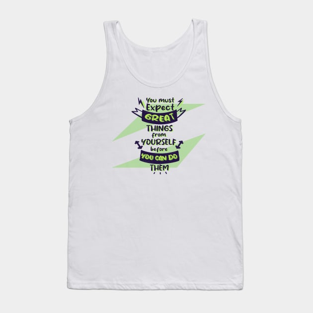 You must expect great things from yourself inspirational Fitness Quotes Tank Top by creativeideaz